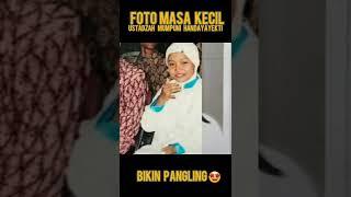 Foto masa kecil ustadzah mumpuni handayayekti bikin pangling  #shorts