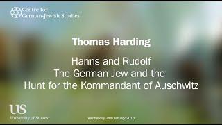 Thomas Harding - Hanns and Rudolf - The German Jew and the Hunt for the Kommandant of Auschwitz