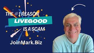 LiveGood The #1 Reason LiveGood Is A Scam