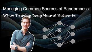 Managing Sources of Randomness When Training Deep Neural Networks