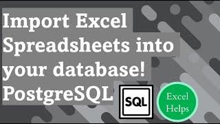 Import Excel spreadsheets into your database using PostgreSQL