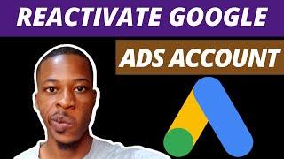 How to Reactivate my Google Ads Account (New & Latest)