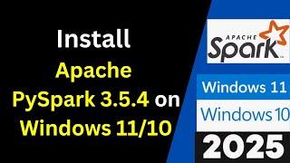 Install Apache PySpark 3.5.4 on Windows 11/10 in Just 11 Minutes!  [Step-by-Step Guide] | 2025