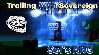 TROLLING With The *NEW* Sovereign Aura On Sol's RNG!!! (1 in 750,000,000)