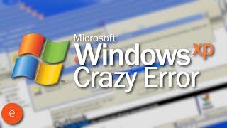 Windows XP Crazy Error