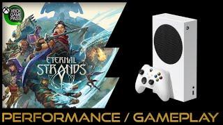 Xbox Series S | Eternal Strands | Performance / Gameplay