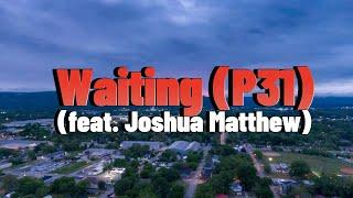 BRB Music- Waiting (P31) (Feat. Joshua Matthew) (Official Lyric Video