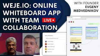 Weje.io SaaS Talk with Founder: Online Whiteboard App With Team Collaboration