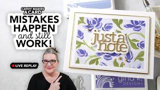 Cathy Makes a Card Live (and makes mistakes, but it ends up okay in the end!)