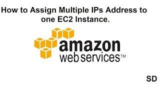 How to Assign Multiple IPs Address to one EC2 Instance.