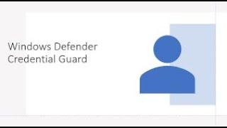 Enable Windows Defender Credential Guard by using Group Policy
