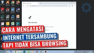 Cara Mengatasi INTERNET Terhubung Tapi Tidak Bisa BROWSING