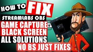 StreamLabs OBS: How to Fix the Game Capture Black Screen | No BS Edition