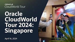 Oracle CloudWorld Tour Singapore 2024: Conference Highlights