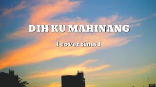 DIH KU MAHINANG (cover by tims) [Lyrics] Tausug Song