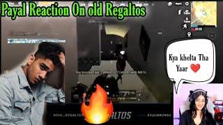 Payal reaction on Old Regaltos Videos 