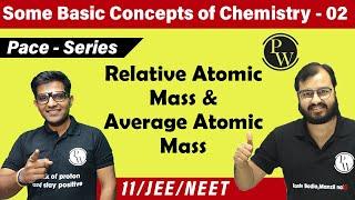 Some Basic Concept of Chemistry - 02 | Relative Atomic Mass| Average Atomic Mass |Class 11|JEE| NEET
