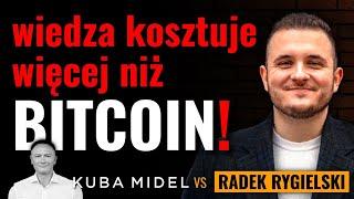 ZA NIEWIEDZĘ zapłacisz więcej niż za BITCOINA. | Radek Rygielski