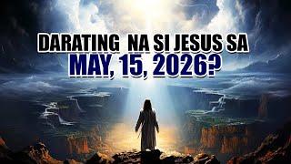 NALAMAN NA ANG PAGBABALIK NI JESUS AYON SA BIBLE?