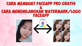 Cara Membuat Face App Pro menjadi Gratis & Menghilangkan Watermark dari Face App