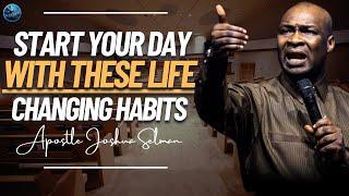 Start Your Day with These 3 Life-Altering Habits – You Won’t Believe #2! | Apostle Joshua Selman