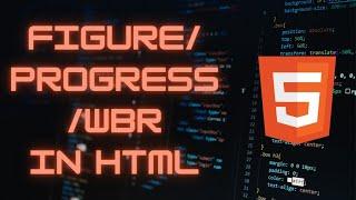 Figure/Progress/Wbr tags in HTML in hindi || HTML-5 Tutorial For Beginners In Hindi - 3
