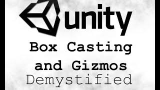 Unity Demystified - Boxcast (and a bit on Gizmos.matrix)