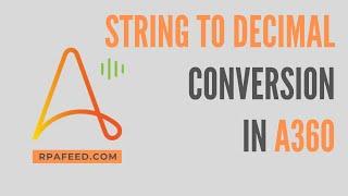 String To Decimal Number Conversion in A360 | RPAFeed