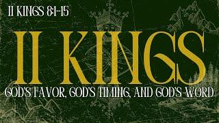 2 Kings 8:1-15 | “God’s favor, God’s timing, and God’s word"