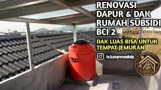 Renovasi Dapur dan Dak Rumah Subsidi BCI 2 Blok I1