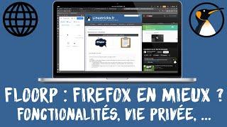 Floorp : Firefox en mieux ? avec plus de fonctionnalités !