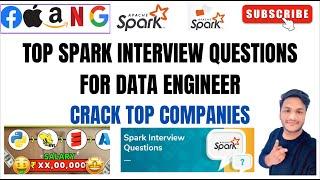 TOP SPARK INTERVIEW QUESTIONS FOR DATA ENGINEER | CRACK TOP COMPANIES | SPARK INTERVIEW QUESTIONS ️