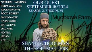 The Soil Matters with Shane Schoolman of Mycolove Farm