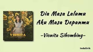 Vionita - Dia Masa Lalumu, Aku Masa Depanmu | Lirik Lagu