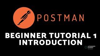 POSTMAN BEGINNER TUTORIAL - 1 | INTRODUCTION