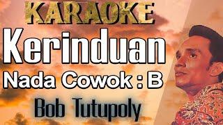 Kerinduan (Karaoke) Bob Tutupoly Nada Pria/Cowok Male Key B Lagu Nostalgia Tembang Kenangan