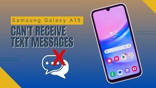 How To Fix Samsung A15 Can't Receive Text Messages