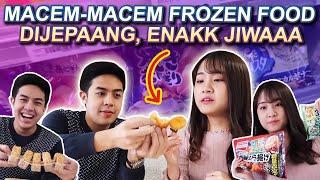 MACEM-MACEM FROZEN FOOD DI JEPANG!! ENAK JIWA!