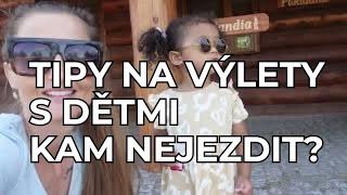 VLOG | TIPY NA VÝLETY S DĚTMI A KAM URČITĚ NEJEZDIT!