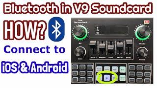 How to use Bluetooth in V9 Soundcard -  Connect to IOS or Android devices