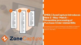 EMEA | ZoneCapture Introduces New 3-Way-Match Streamline processing of Purchase Order-related Bills