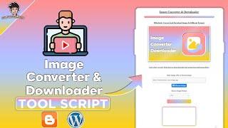 Image Converter & Downloader Tool Script For Blogger/WordPress