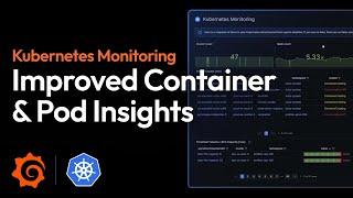 Introducing Advanced Container and Pod Monitoring for Kubernetes in Grafana Cloud | Grafana