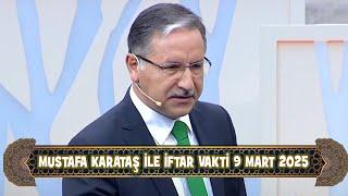 Prof. Dr. Mustafa Karataş ile İftar Vakti 9 Mart 2025 (9.Bölüm)