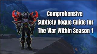 Comprehensive Beginner Subtlety Rogue PvE Guide for The War Within Season 1 (11.0.2)