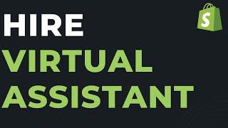 How to Hire a Virtual Assistant for Shopify