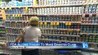 Health News 18: FDA Allows Yogurt To Make Diabetes Claim