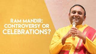 Ram Mandir - Controversy or Celebration? | Sri Madhusudan Sai