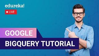 Google BigQuery Tutorial | Analyze Data in BigQuery | Google Cloud Platform Training | Edureka Live