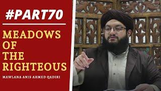 Part 70 of Riyad As-Saliheen | Many paths of goodness | Hadith 128 - 131| Mawlana Anis Ahmed